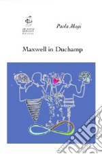 Maxwell in Duchamp. Ediz. inglese libro