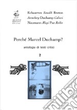 Perché Marcel Duchamp? Antologia di testi critici. Vol. 2: Marcel Duchamp, il Medioevo e Dante libro