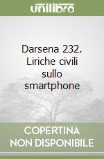 Darsena 232. Liriche civili sullo smartphone