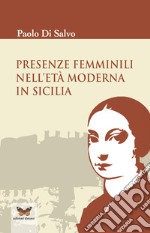 Presenze femminili nell'età moderna in Sicilia libro