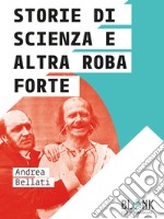 Storie di scienza e altra roba forte