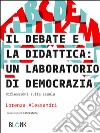Il debate e la didattica: un laboratorio di democrazia. Riflessioni sulla scuola libro