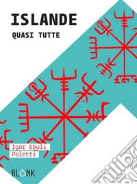 Islande. Quasi tutte