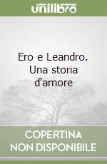 Ero e Leandro. Una storia d'amore