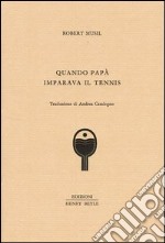 Quando papà imparava il tennis libro