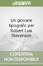 Un giovane tipografo per Robert Luis Stevenson