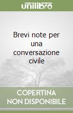 Brevi note per una conversazione civile libro