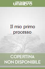 Il mio primo processo libro