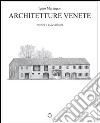 Architetture venete. Rustici e ville minori. Ediz. a colori libro