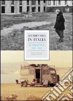 Álvaro Siza in Italia. Il grand tour (1976-2016). Ediz. illustrata