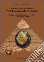 Bernardino Michele Maria Drovetti. «Dal canavese alle piramidi». Le logge segrete di Alessandria e del Cairo e l'onorificenza perduta libro