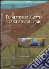 L'emigrazione dal Canavese in Argentina e nel mondo libro di Libert Giancarlo