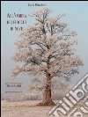 All'ombra dei fiocchi di neve libro di Galati Marco