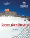 Storia di un Bivacco. Bivacco Biagio Musso, Spalla Isler m.3662, Grand Combin libro