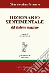 Dialetto sentimentale del dialetto ruegliese libro