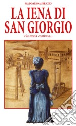 La iena di San Giorgio e la storia continua...