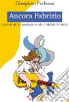 Ancora Fabrizio. Storie minime e poesie pensando a Fabrizio De André libro di Perlasco Gianpiero