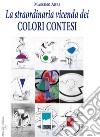 La straordinaria vicenda dei colori contesi libro di Arri Massimo