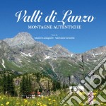 Valli di Lanzo. Montagne autentiche libro