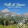 Valli di Lanzo. Montagne autentiche libro