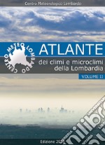 Atlante dei climi e microclimi della Lombardia. Vol. 2 libro