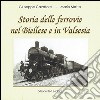 Storia delle ferrovie nel Biellese e in Valsesia libro