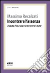 Incontrare l'assenza. Il trauma della perdita e la sua soggettivazione libro