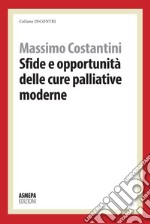 Sfide e opportunità delle cure palliative moderne libro