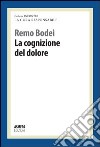 La cognizione del dolore. La cura responsabile libro