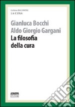 La filosofia della cura. La cura responsabile libro