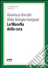 La filosofia della cura. La cura responsabile libro