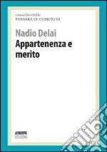 Appartenenza e merito. Pensare le comunità libro