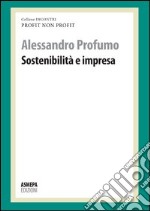 Sostenibilità e impresa. Profit, non profit