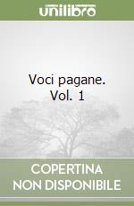 Voci pagane. Vol. 1