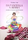 Da fanciulla a donna. Una guida per vivere i tuoi primi cicli con gioia libro di L'am DeAnna