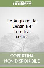 Le Anguane, la Lessinia e l'eredità celtica