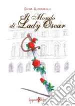 Il mondo di Lady Oscar libro