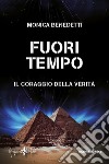 Fuori tempo. Il coraggio della verità libro