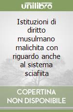 Istituzioni di diritto musulmano malichita con riguardo anche al sistema sciafiita libro