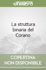 La struttura binaria del Corano libro