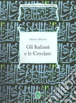 Gli italiani e le crociate libro