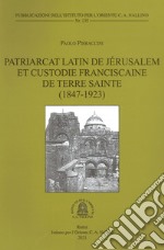 Patriarcat latin de Jérusalem et Custodie franciscaine de Terre Sainte (1847-1923) libro