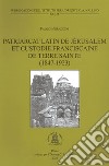 Patriarcat latin de Jérusalem et Custodie franciscaine de Terre Sainte (1847-1923) libro