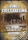 Oltre la mente di Dio. Vol. 2: La fine del cristianesimo. Gesù e gli apostoli non sono esistiti. Le prove libro