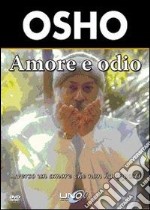 Amore e odio. Verso un amore che non ha opposti. Con DVD libro