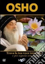 Trova la tua voce interiore e poi seguila senza paura. Con DVD libro