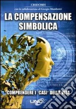 La compensazione simbolica. Comprendere i «casi» della vita libro