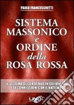 Sistema massonico e ordine della Rosa Rossa. Vol. 1 libro