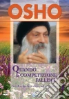 Quando la competizione fallisce. Invidia significa vivere nel confronto. Con DVD libro