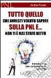 Tutto quello che avresti voluto sapere sulla PNL e... non ti è mai stato detto. Introduzione non convenzionale alla PNL libro di Frausin Andrea